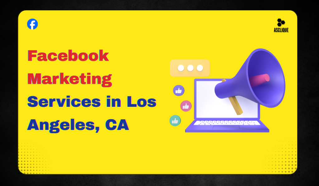 Facebook marketing services in Los Angeles CA