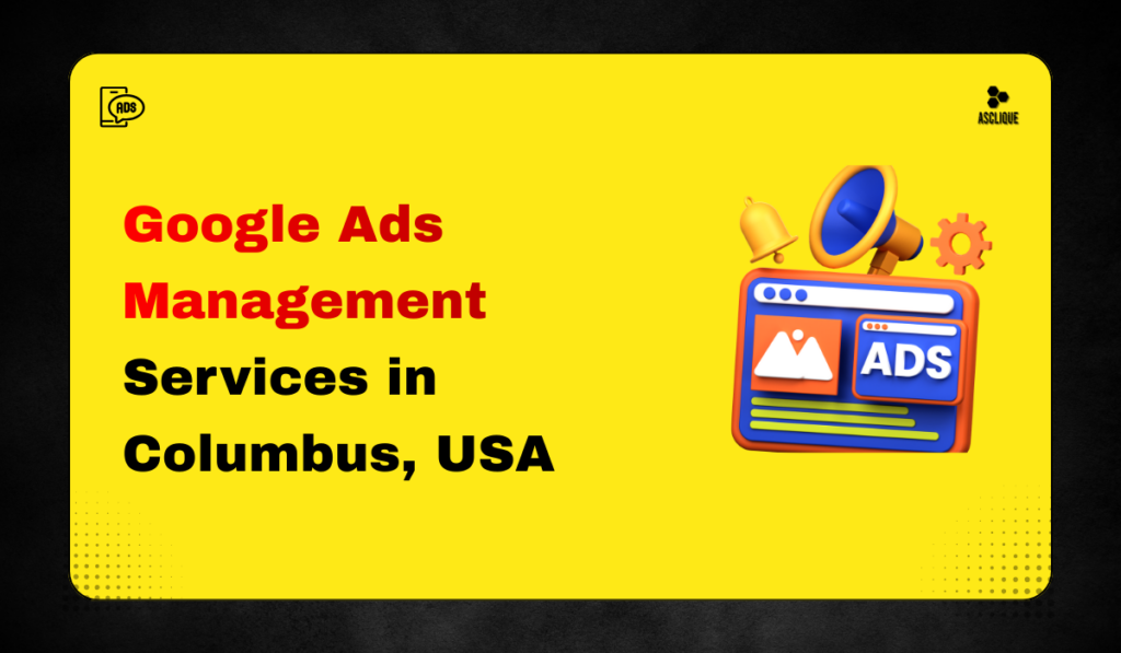 Google Ads management services in Columbus USA