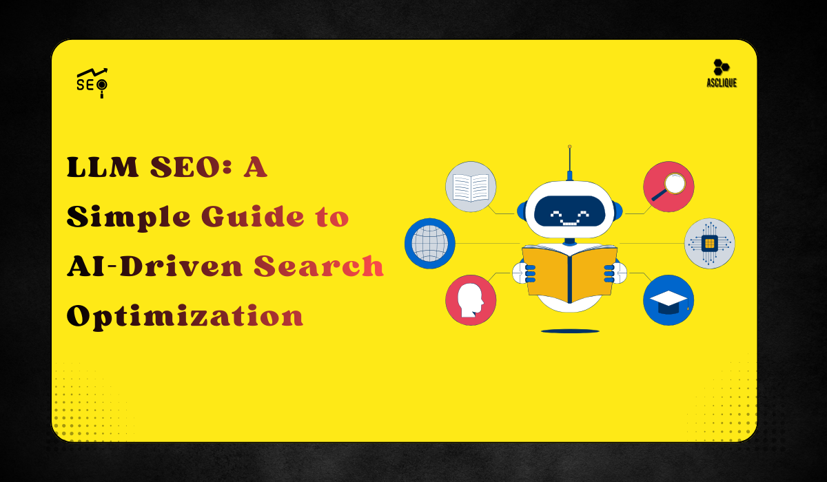 LLM SEO: A Simple Guide to AI-Driven Search Optimization