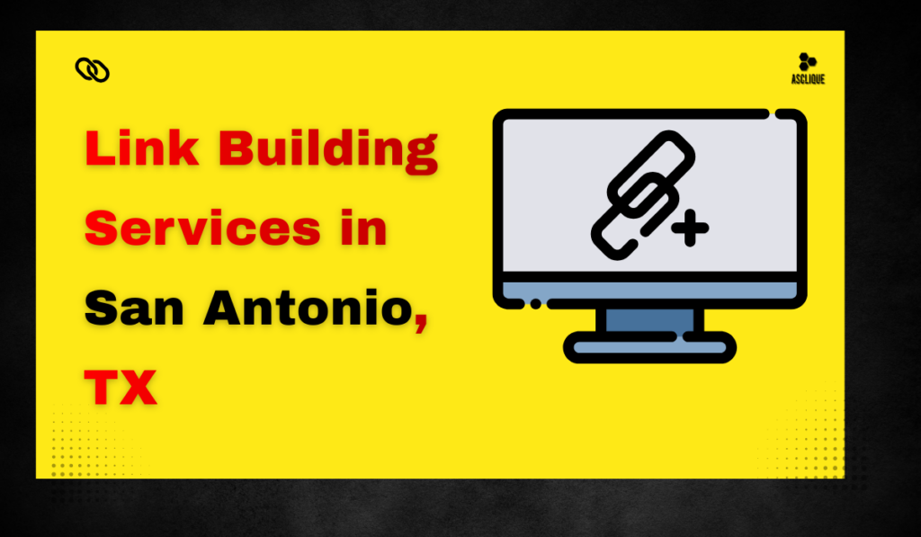 Link Building Services in San Antonio, TX