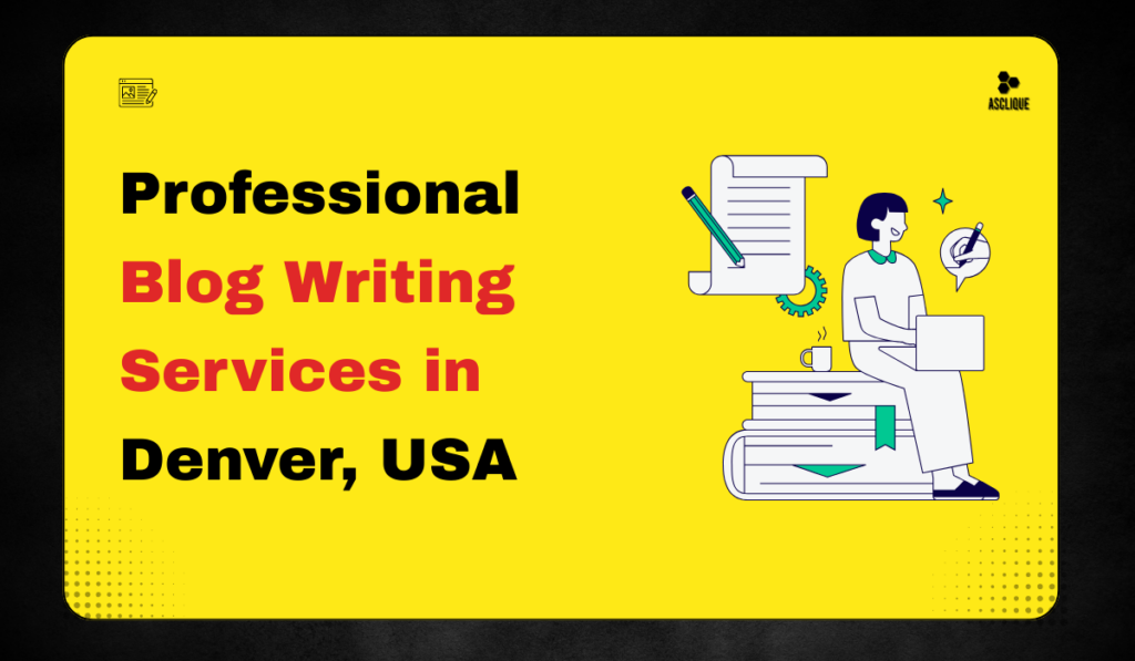 Professional Blog Writing Services in Denver USA