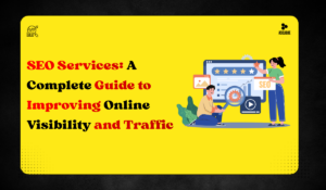 SEO Services: A Complete Guide to Improving Online Visibility and Traffic