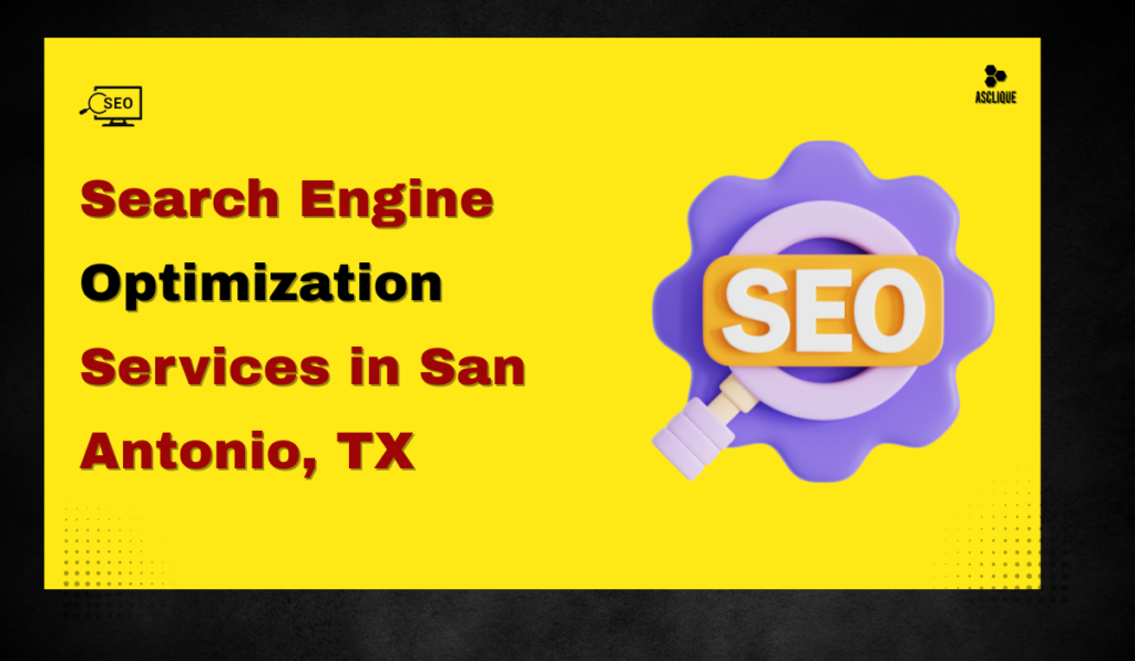 Search Engine Optimization Services in San Antonio TX