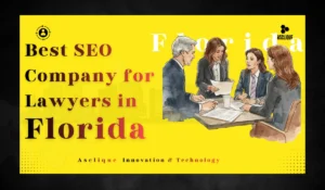Finding the Right Guide: Your Search for the Best SEO Company for Lawyers in Florida