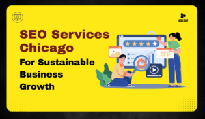 SEO Services Chicago for Sustainable Business Growth