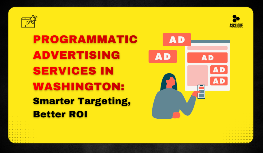 Programmatic advertising services in Washington with data-driven targeting