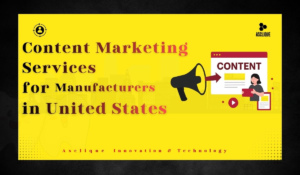 Content Marketing Services for Manufacturers – Industrial Marketing Experts