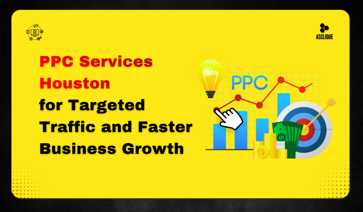 Best PPC Services Houston | Asclique Innovation and Technology