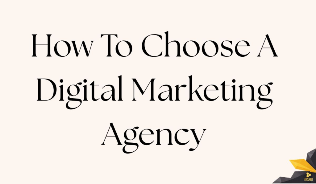 How To Choose A Digital Marketing Agency