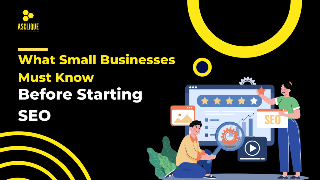 What Small Businesses Must Know Before Starting SEO