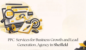 Stop Wasting Ad Spend: Work with a Trusted PPC Agency in Sheffield