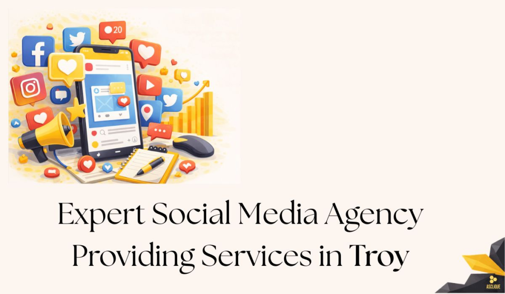 Expert Social Media Agency Providing Services in Troy