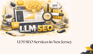 Best LLM SEO Services in New Jersey