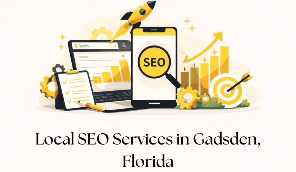 Local SEO Services in Gadsden, Florida