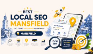 Boost Your Business Growth with Expert Local SEO Services in Mansfield