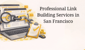 Professional Link Building Services in San Francisco