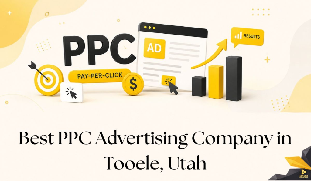 Best PPC Advertising Company in Tooele, Utah