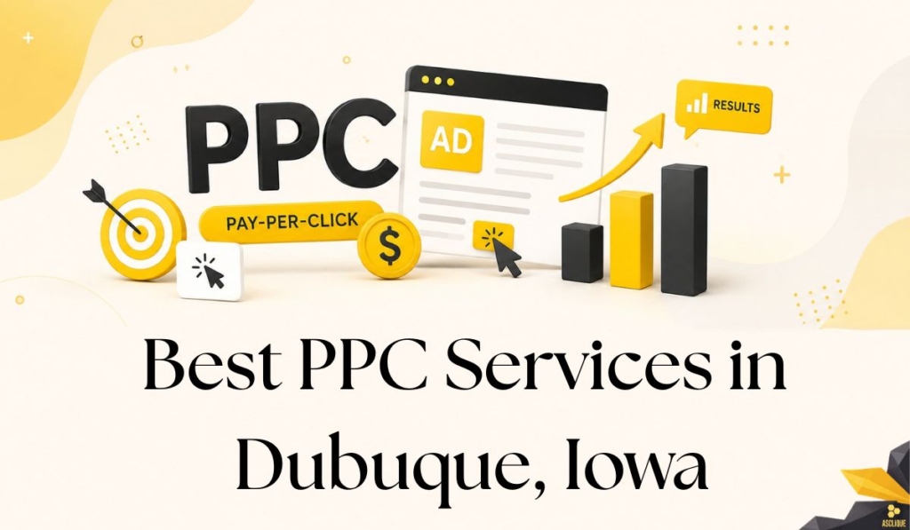 Best PPC Services in Dubuque​, Iowa