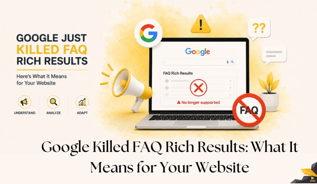 Google Killed FAQ Rich Results: What It Means for Your Website