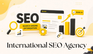 International SEO Agency Services That Drive Worldwide Organic Growth