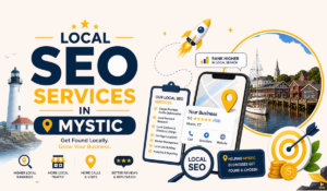 Get More Local Customers with Expert Local SEO Services in Mystic