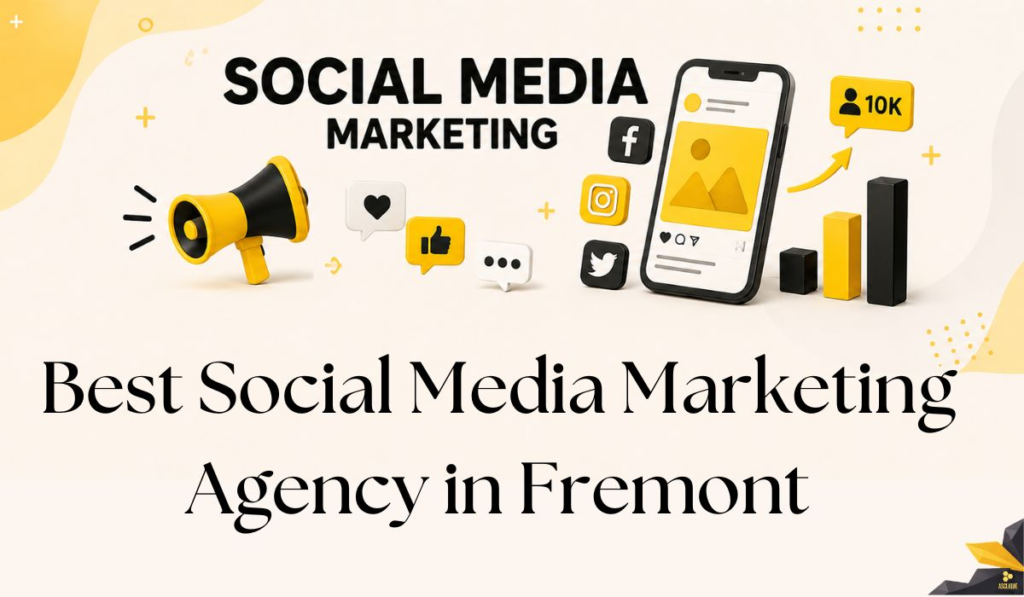 Best Social Media Marketing Agency in Fremont