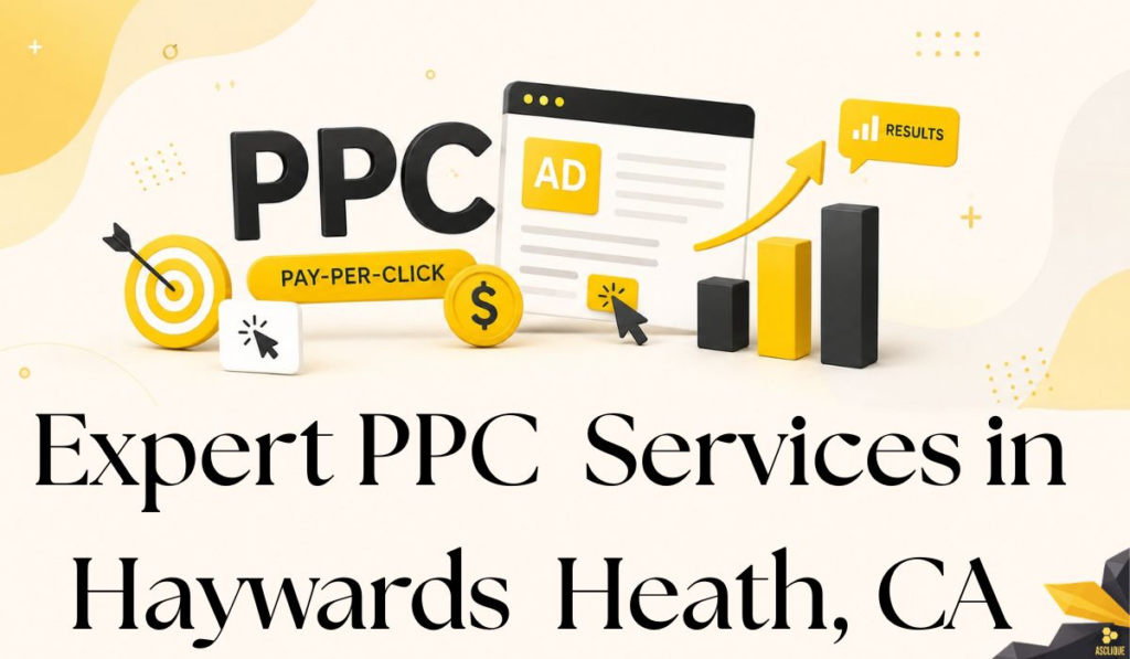Expert PPC Services in Haywards Heath, CA
