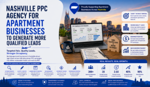 Nashville PPC Agency for Apartment Businesses to Generate More Qualified Leads