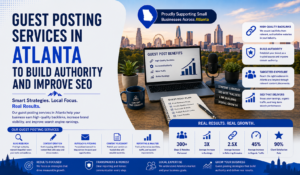 Guest Posting Services in Atlanta to Build Authority and Improve SEO