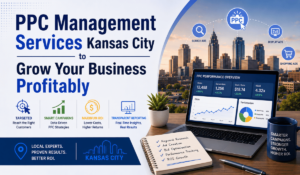 PPC Management Services Kansas City to Grow Your Business Profitably