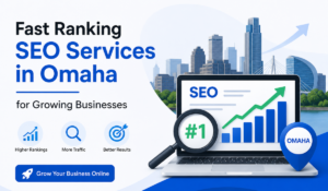 Fast Ranking SEO Services in Omaha for Growing Businesses