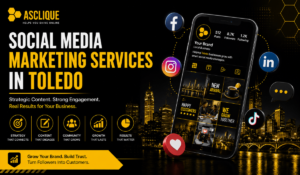 Social Media Marketing Services in Toledo: How Asclique Innovation and Technology Builds Your Brand Online
