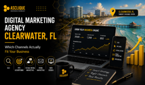 Digital Marketing Agency Clearwater FL: Which Channels Actually Fit Your Business