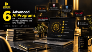 6 Advanced AI Programs for Professionals Building LLM Applications, Prompt Systems, and RAG Pipelines