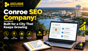Conroe SEO Company: Built for a City That Keeps Growing